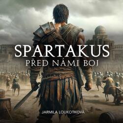 Multiland Spartakus - Před námi boj (Loukotková Jarmila - Soukup Pavel) - 2CD (MP3) (075789)