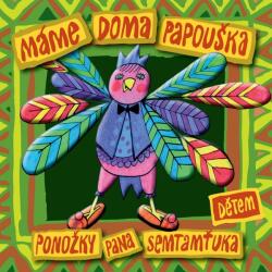 Supraphon Máme doma papouška (Dětem) (Tomáš Suchý - Ponožky pana Semtamťuka) - CD (059162)