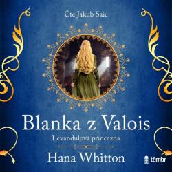 Multiland Blanka z Valois - Levandulová princezna (Whitton Hana - Saic Jakub) - CD (MP3) (060798)