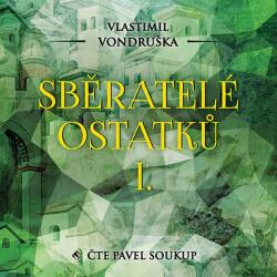 Supraphon Sběratele ostatků (Vondruška - Soukup Pavel) - CD (MP3) (038413)