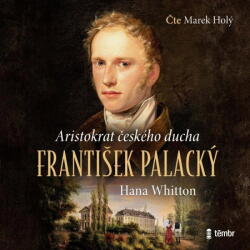 Multiland František Palacký - Aristokrat českého ducha (Whitton Hana - Holý Marek) - CD (MP3) (083590)