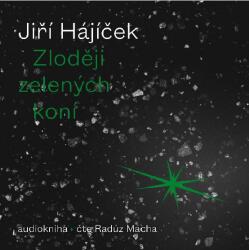 Multiland Zloději zelenych koní (Hájíček Jiří - Mácha Radůz) - CD (MP3) (055379)
