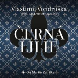 Supraphon Černá lilie - Hříšní lidé Království českého (Vondruška - Zahálka Martin) - 2CD (MP3) (066353)
