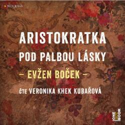 Multiland Aristokratka pod palbou lásky (Boček Evžen - Khek Kubařová Veronika) - CD (MP3) (055378)
