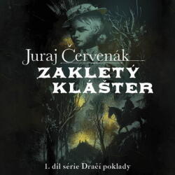Supraphon Zakletý klášter. 1. díl série Dračí poklady (Červenák - Černý Miroslav) - CD (MP3) (085101)
