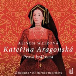 Multiland Kateřina Aragonská: Pravá královna (Alison Weirová) - CD (MP3) (042065)
