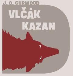 Multiland Vlčák Kazan (Curwood James Oliver) - CD (MP3) (050506)