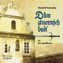 Supraphon Dům ztracených duší (Josefíková Eva - Vondruška) - CD (MP3) (052865)