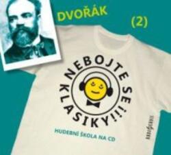Radioservis Nebojte se klasiky! 2 Antonín Dvořák - CD (022524)