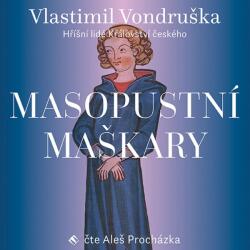 Supraphon Masopustní maškary - Hříšní lidé Království českého - CD (MP3) (038725)