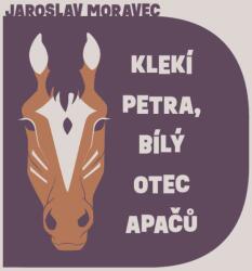 Supraphon Klekí Petra, bílý otec Apačů (Moravec - Hruška Libor) - CD (MP3) (071924)