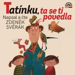 Supraphon Tatínku, ta se ti povedla (Svěrák - Svěrák Zdeněk) - Vinyl (LP) (058661)