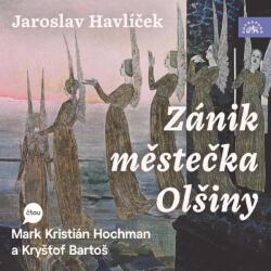 Supraphon Zánik městečka Olšiny (Havlíček - Hochman Mark Kristián, Bartoš) - CD (MP3) (088000)