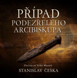 Supraphon Případ podezřelého arcibiskupa. Zločiny na Velké Moravě (Češka Stanislav - Kaloč David) - CD (MP3) (092848)