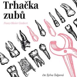 Tympanum Trhačka zubů (Franz-Olivier Giesbert - Sylva Talpová) - 2CD (023209)