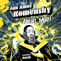 Supraphon Jan Amos Komenský. Anděl míru (Kožík - Horák Zbyšek) - CD (MP3) (082205)