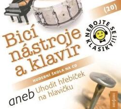 Radioservis Nebojte se klasiky! 20 Bicí nástroje a klavír aneb Uhodit hřebíček na hlavičku - CD (021271)