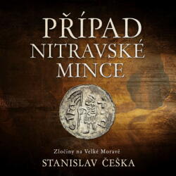 Supraphon Případ nitravské mince. Zločiny na Velké Moravě (Češka - Kaloč David) - CD (MP3) (077912)