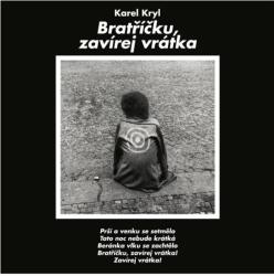 Supraphon Kryl Karel: Bratříčku, zavírej vrátka - Vinyl (LP) (009230)