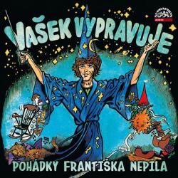 Supraphon Vašek vypravuje pohádky Františka Nepila (Nepil - Neckář Václav) - CD (067350)