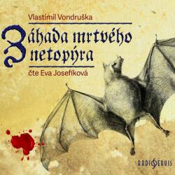 Radioservis Josefíková Eva: Vondruška: Záhada mrtvého netopýra - CD (MP3) (029621)