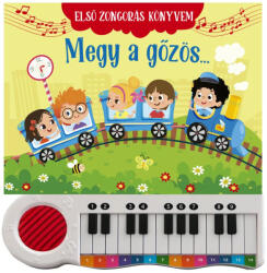 Szalay Könyvek Első zongorás könyvem - Megy a gőzös