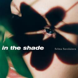 Savolainen, Selma In the Shade - facethemusic - 14 190 Ft