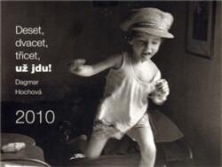 Hochová Dagmar Zece, douăzeci, treizeci, vin acum!