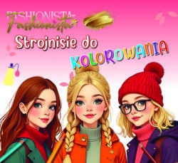 Olesiejuk Fashionista. Strojnisie - pentru colorat Carte de colorat