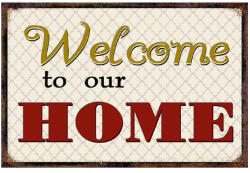  PF Welcome to our home 20x30 cm-es retro dekor fémtábla (C20364) - mystock