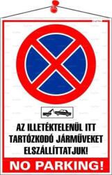  Információs tábla, 35x25 cm, "Az illetéktelenül itt tartózkodó járműveket elszállíttatjuk! No parking! (LUIN051) - primatinta