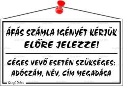  Információs tábla, 22, 5x12, 5 cm, "ÁFÁS számla igényét kérjük előre jelezze! ", fehér (LUIN014) - webpapir