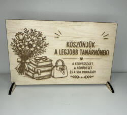  Köszönjük a Legjobb Tanárnőnek - Fa Asztali Dísz Tábla (FEI19)