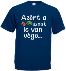  Azért a lóf@sznak is van vége - Proli Férfi Póló (232320)