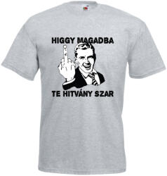  Higgy magadban te hitvány szar - Proli Férfi Póló (253894)