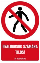  munkavédelmi tábla pvc 160x250 hor. gyalogosok számára tilos!
