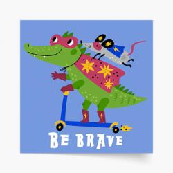 Empikfoto. ro Poster, Heroes - Be brave, 30x30 - 82623