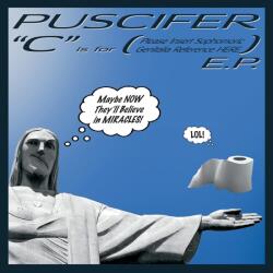 Puscifer - "C" Is for E. P. (Reissue) (EP) (4050538622492)