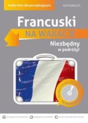 Szwaj Magdalena, Gołębiowska Aleksandra Franceză pentru vacanță. Curs audio pentru începători