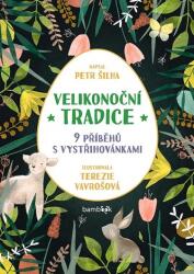 Petr Šilha Tradiții de Paște - 9 povești cu decupaje