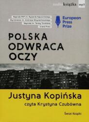 Justyna Kopińska Polonia își întoarce privirea. Reportaje. Audiobook