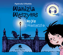 Agnieszka Urbańska Wandzia Węszynos și vaietele din orașel. Audiobook