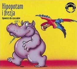 Praca zbiorowa Hipopotamul și frezia. Povestiri pentru copii mai mari - partea 2