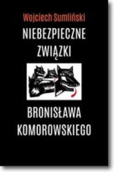 Wojciech Sumliński Legături periculoase ale lui Bronisław Komorowski (audiobook)