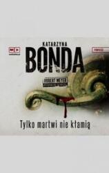 Katarzyna Bonda Doar morții nu mint