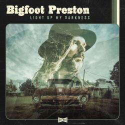 Bigfoot Preston - Light Up My Darkness (LP - Vinyl (GR269)