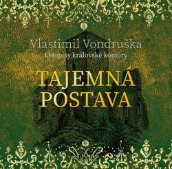 Supraphon Tajemná postava - Letopisy královské komory (Vondruška Vlastimil - Zahálka Martin) - CD (MP3) (095237)