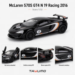 Tayumo Macheta McLaren 570S GT4 N 19 Racing 2016, negru, cu lumini, sunet si pullback, scara 1: 32 (2927)