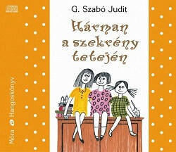 Móra Könyvkiadó Hárman a szekrény tetején /Hangoskönyv