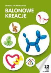 Akson Balonowe kreacje Vademecum Animatora cz. 1